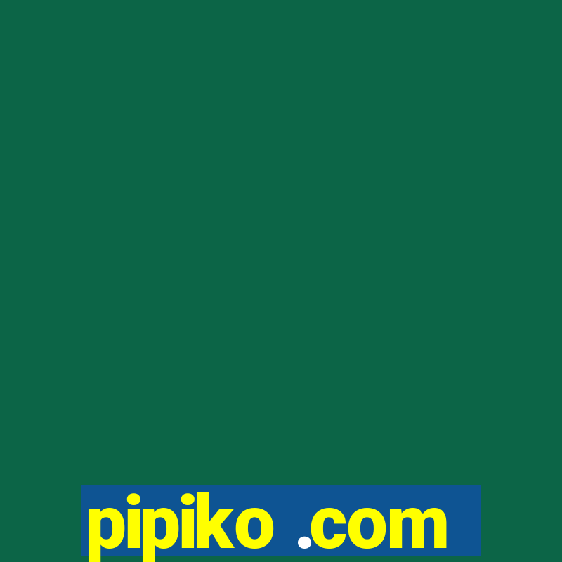 pipiko .com